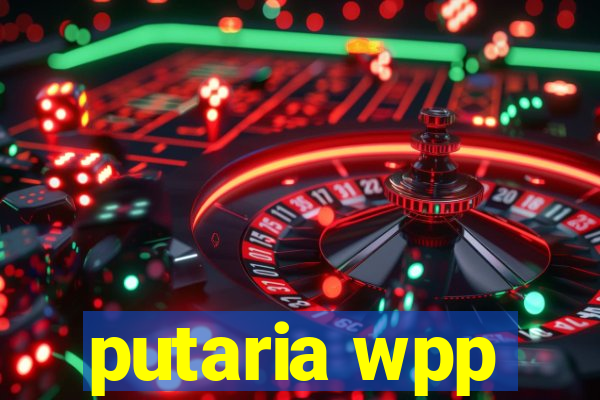 putaria wpp