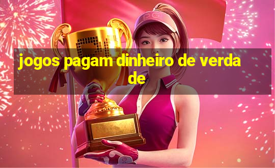 jogos pagam dinheiro de verdade