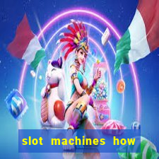 slot machines how to play