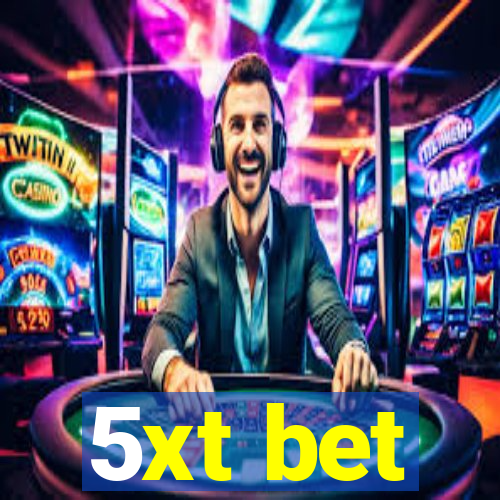 5xt bet