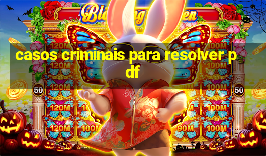 casos criminais para resolver pdf