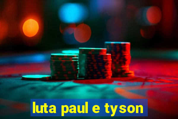 luta paul e tyson