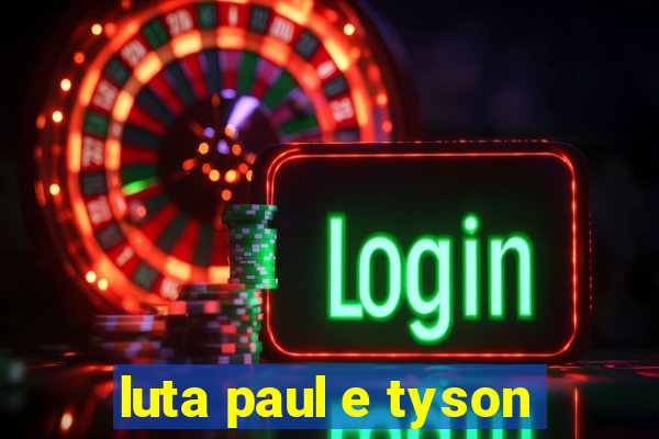 luta paul e tyson