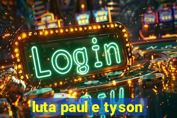 luta paul e tyson