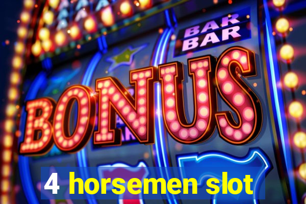 4 horsemen slot