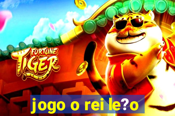 jogo o rei le?o