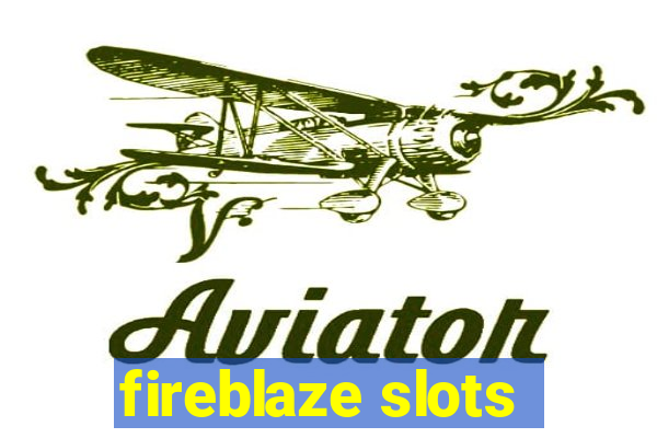 fireblaze slots