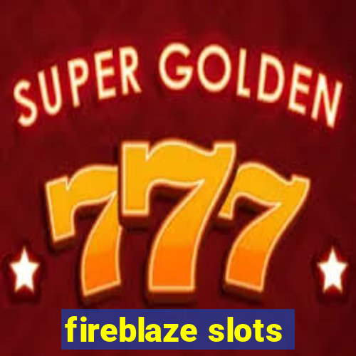 fireblaze slots