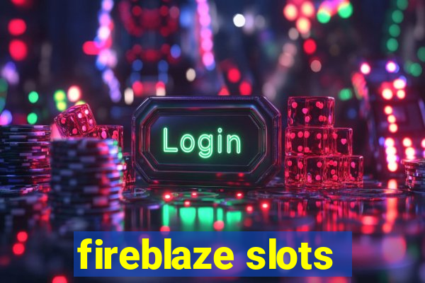 fireblaze slots