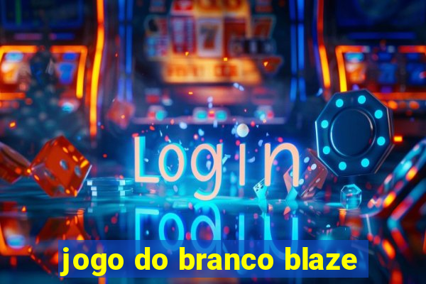 jogo do branco blaze