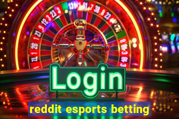 reddit esports betting