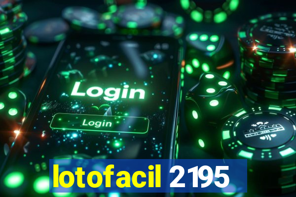 lotofacil 2195