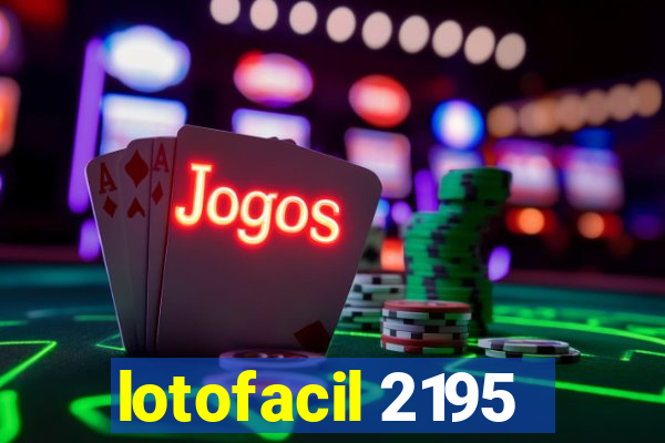 lotofacil 2195