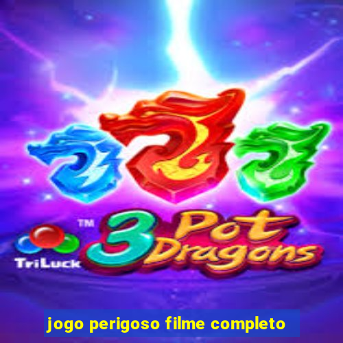 jogo perigoso filme completo