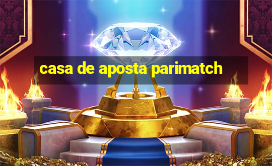 casa de aposta parimatch