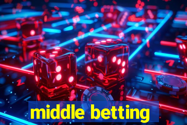 middle betting