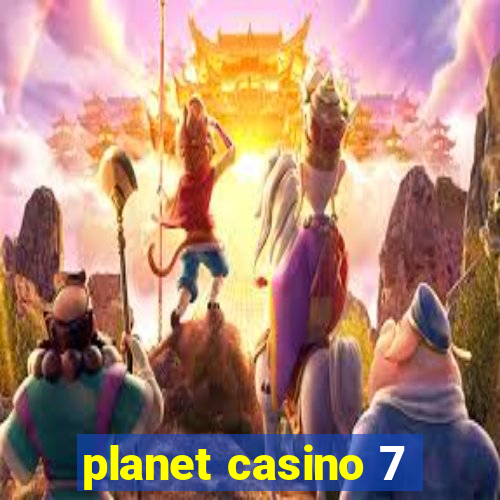 planet casino 7