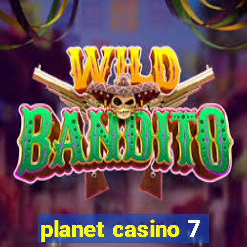 planet casino 7