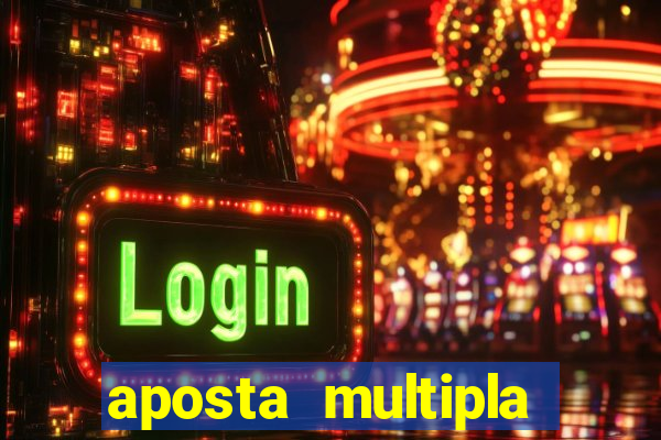 aposta multipla estrela bet