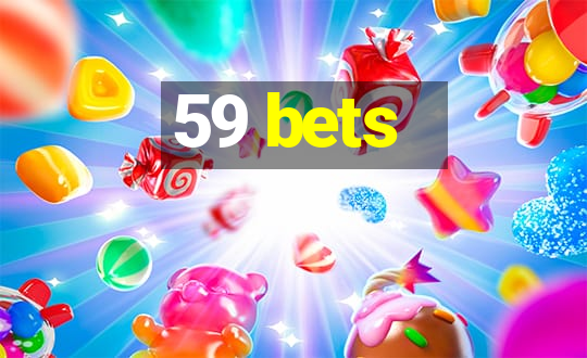 59 bets