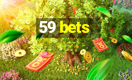 59 bets