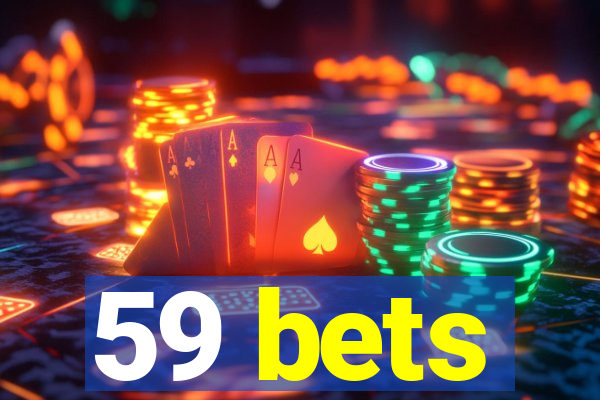 59 bets