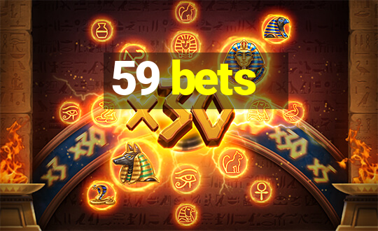 59 bets