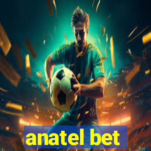 anatel bet