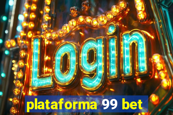 plataforma 99 bet