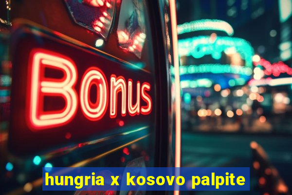 hungria x kosovo palpite