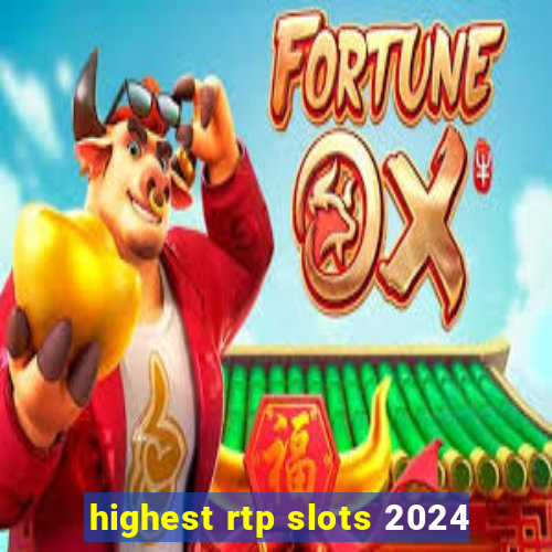 highest rtp slots 2024