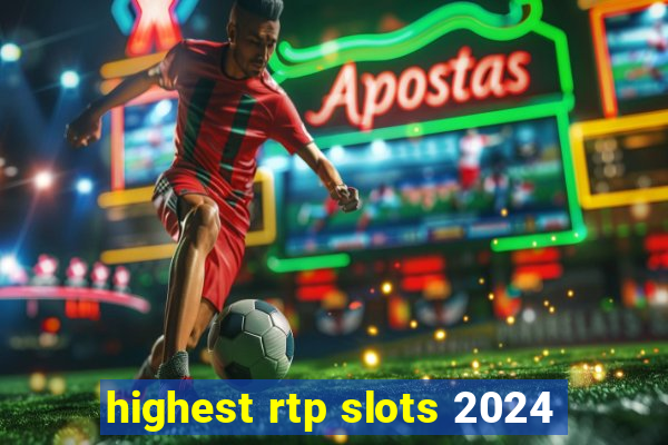 highest rtp slots 2024