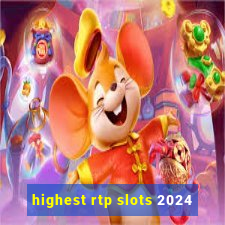 highest rtp slots 2024