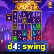 d4: swing