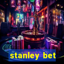 stanley bet