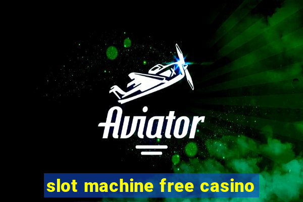 slot machine free casino