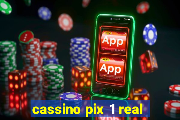 cassino pix 1 real