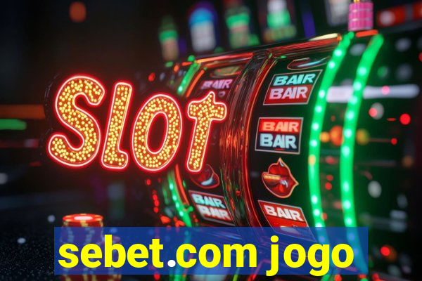 sebet.com jogo