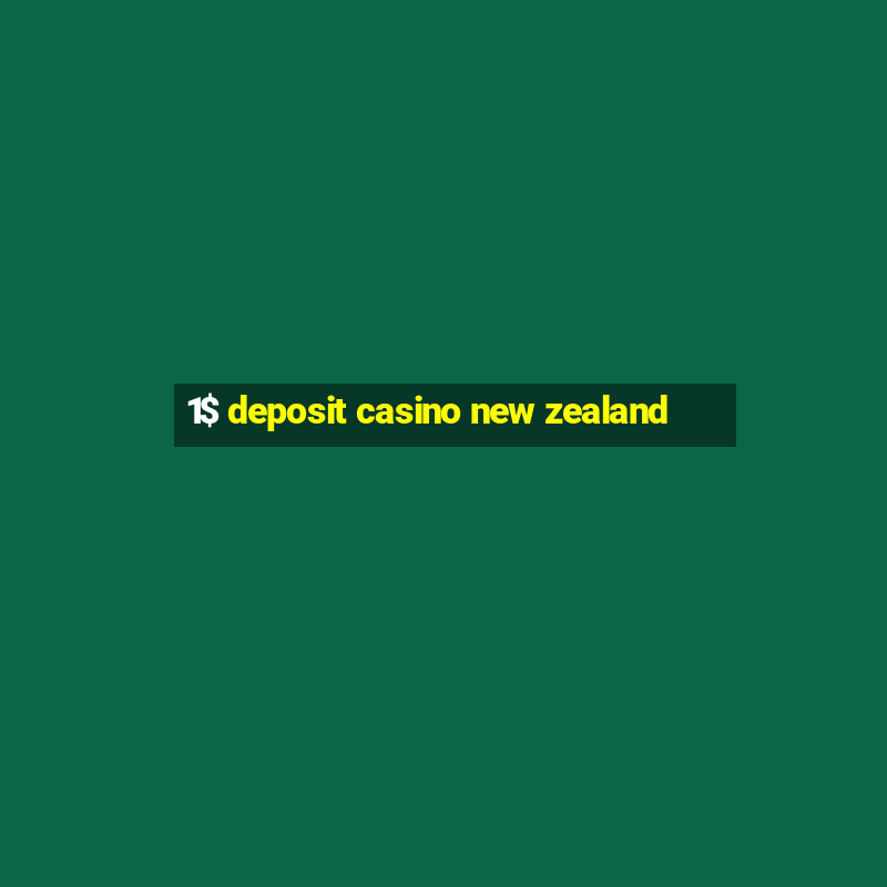 1$ deposit casino new zealand