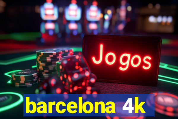 barcelona 4k