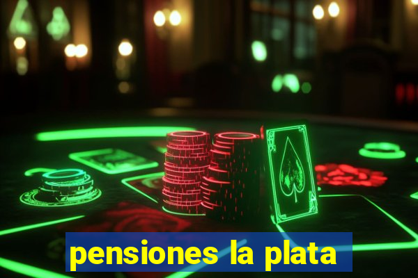 pensiones la plata