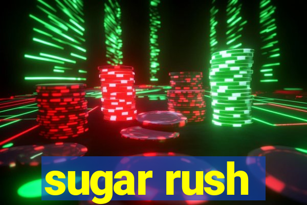 sugar rush