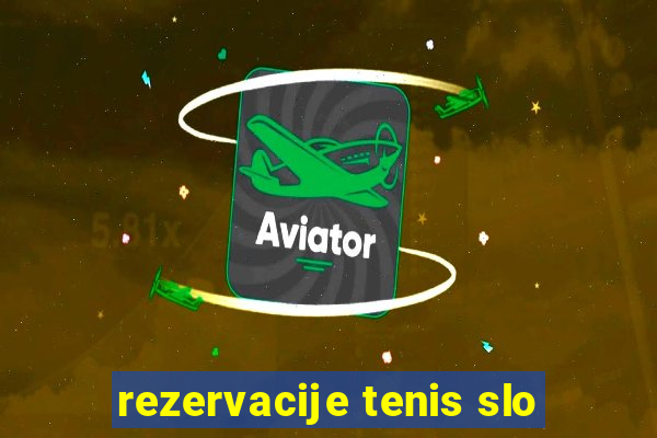 rezervacije tenis slo