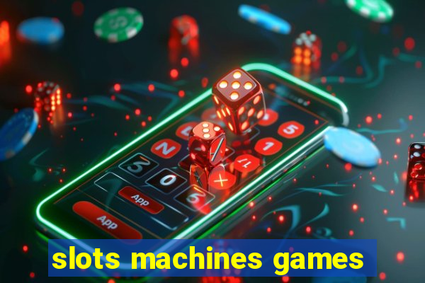 slots machines games