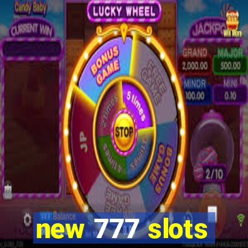 new 777 slots