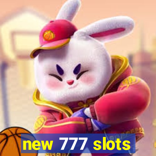 new 777 slots