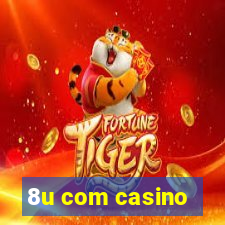 8u com casino