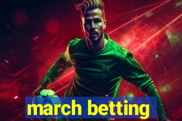 march betting