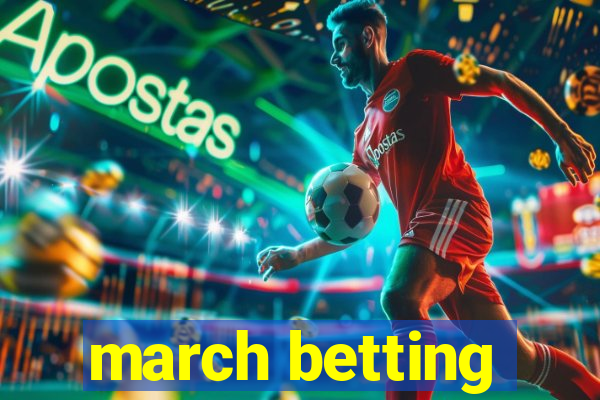 march betting