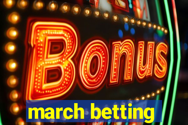 march betting